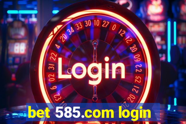 bet 585.com login